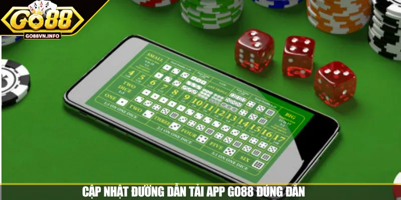 Cập nhật đường dẫn tải app GO88 đúng đắn