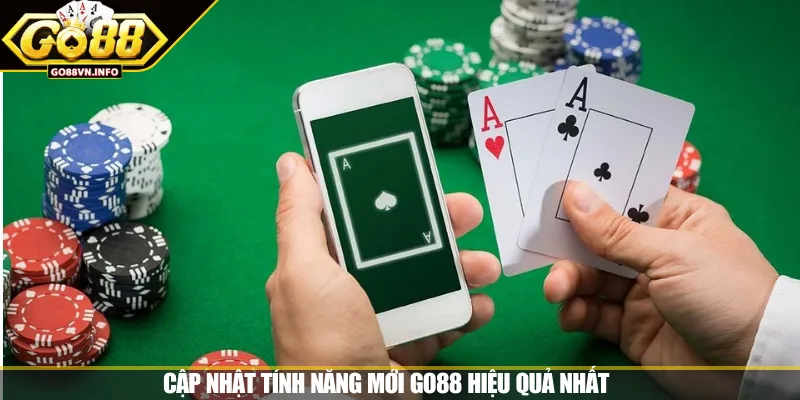 Cập nhật tính năng mới GO88 hiệu quả nhất