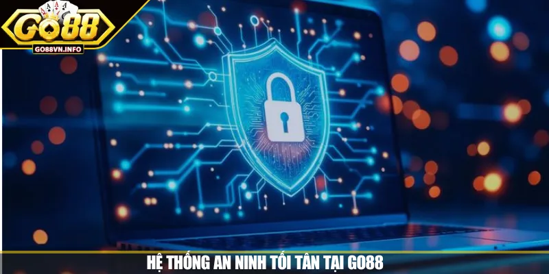 Hệ thống an ninh tối tân tại GO88