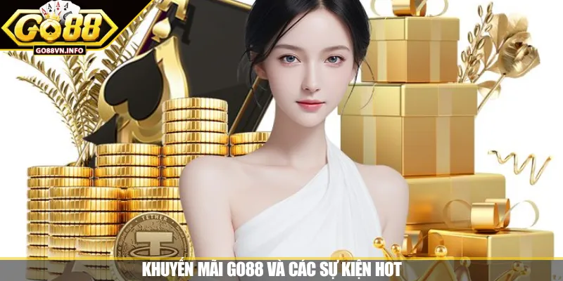 Khuyến mãi GO88 và các sự kiện hot