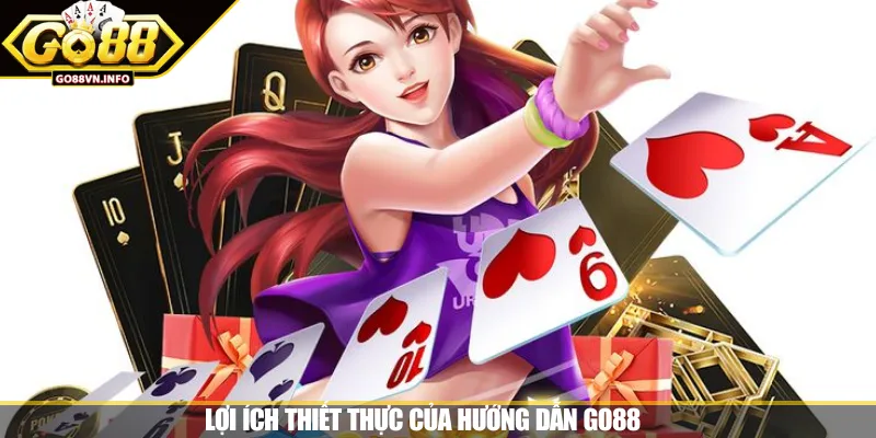 Lợi ích thiết thực của hướng dẫn GO88 