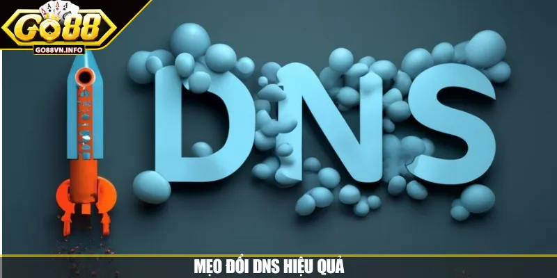 Mẹo đổi DNS hiệu quả