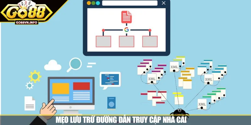 Mẹo lưu trữ đường dẫn truy cập nhà cái 