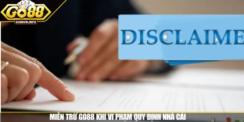 Miễn trừ GO88 khi vi phạm quy định nhà cái