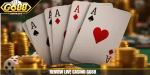 Review Live Casino GO88 Chân Thực 2026 Cho Hội Viên