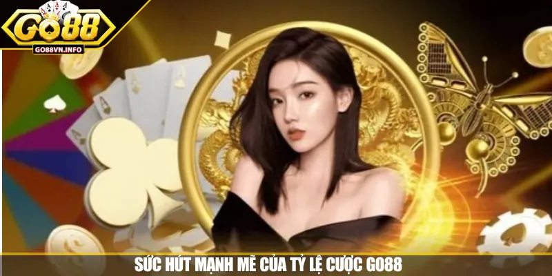 Sức hút mạnh mẽ của tỷ lệ cược GO88