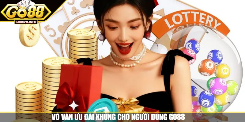 Vô vàn ưu đãi khủng cho người dùng GO88